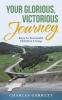Your Glorious Victorious Journey