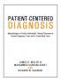 Patient-Centered Diagnosis