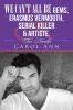 We can't all be Gems Erasmus Vermouthserial killer & artiste.