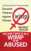 You Don't Have to be a Wimp to be Abused