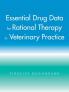 Essential Drug Data for Rational Therapy in Veterinary Practice