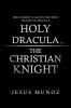 Holy Dracula...the Christian Knight