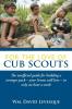 For the Love of Cub Scouts: The Unofficial Guide for Building a Stronger Pack-Your Scouts Will Love-In Only an Hour a Week
