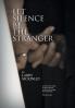 Let Silence Be the Stranger