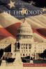 We the Idiots: As the Politicians think we are