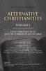 Alternative Christianities Volume I