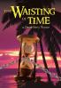 The Waisting of Time