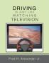 DRIVING IS JUST LIKE WATCHING TELEVISION