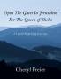 Open the Gates in Jerusalem for the Queen of Sheba