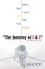 The Journey of I & I