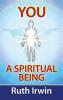 You a Spiritual Being