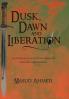 Dusk Dawn and Liberation
