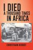 I Died a Thousand Times in Africa