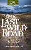 The Last Wild Road