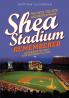 Shea Stadium Remembered