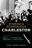 Storied & Scandalous Charleston