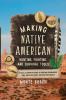 Making Native American Hunting Fighting and Survival Tools