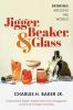 Jigger Beaker and Glass