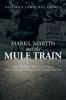 Marks Martin and the Mule Train