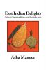 East Indian Delights: Authentic Vegetarian Recipes from Karnataka India