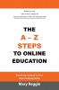 The A-Z Steps to Online Education
