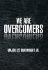 WE ARE OVERCOMERS