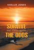 Survive and Thrive against the Odds