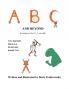 A B C and Beyond: (Learning Tool for 2.5 - 7 Year Olds)