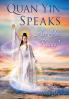 Quan Yin Speaks