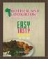 The Motherland Cookbook: Easy Tasty Healthy but not Fast ...