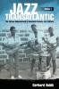 Jazz Transatlantic Volume I