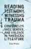 Reading Testimony Witnessing Trauma