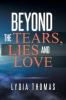 Beyond the Tears Lies and Love