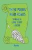 These Poems Need Homes - To Make A Long Story Longer