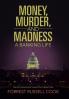 Money Murder and Madness