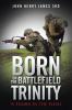 Born on the Battlefield Trinity