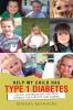Help My Child Has Type 1 Diabetes: Advice Information and Real Stories for Parents and Carers