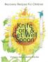 Knife Fork & Get Well Spoon