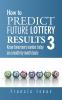 How to Predict Future Lottery Results Book 3