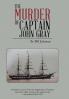 The Murder of Captain John Gray