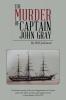The Murder of Captain John Gray