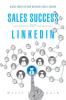 Sales Success on LinkedIn: Using Your Existing Business Skills Online