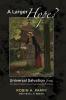 A Larger Hope? Volume 2: Universal Salvation from the Reformation to the Nineteenth Century