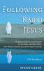 Following Rabbi Jesus Study Guide: A Guide to Reflection and Response for Christians and Other Seekers Who Want to Take the Jesus of the Gospels Seriously