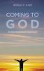 Coming to God: A Psychospiritual Approach