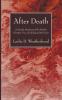 After Death: A Popular Statement of the Modern Christian View of Life Beyond the Grave