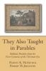 They Also Taught in Parables: Rabbinic Parables from the First Centuries of the Christian Era