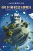 God of No Fixed Address: From Altars to Sanctuaries Temples to Houses