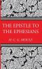 The Epistle to the Ephesians (H.C.G. Moule Biblical Library)