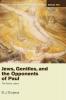 Jews Gentiles and the Opponents of Paul: Apostasy in the New Testament Communities Volume 2: The Pauline Letters